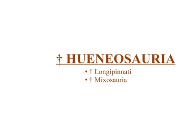 † Hueneosauria