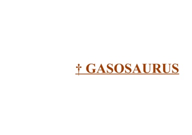 † Gasosaurus